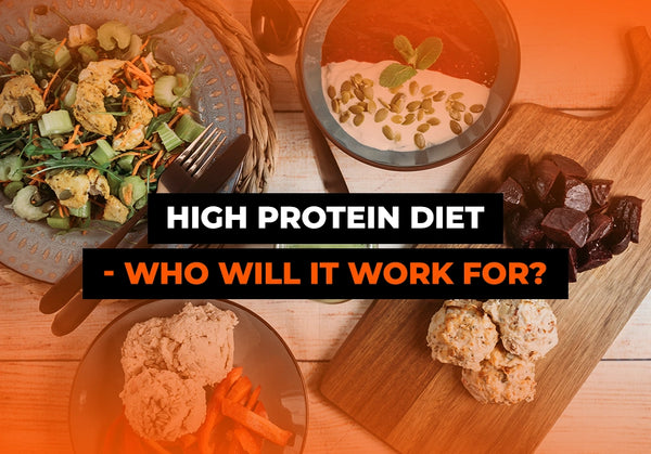 High Protein Diet - who will it work for?