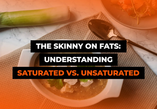 The Skinny on Fats: Understanding Saturated vs. Unsaturated