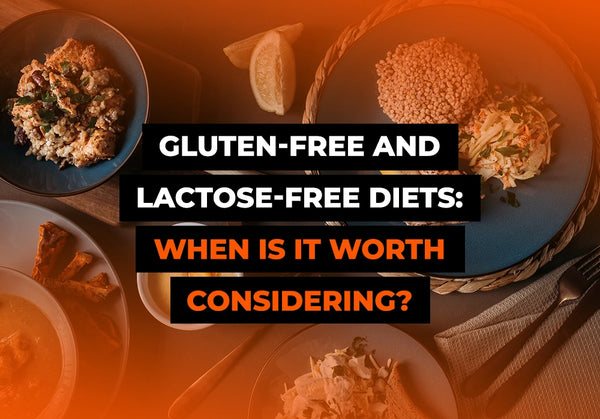 Gluten-Free and Lactose-Free Diets: When Is It Worth Considering?